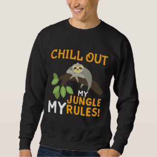 Kehren Sie aus meinem Dschungel, den meine Regeln Sweatshirt