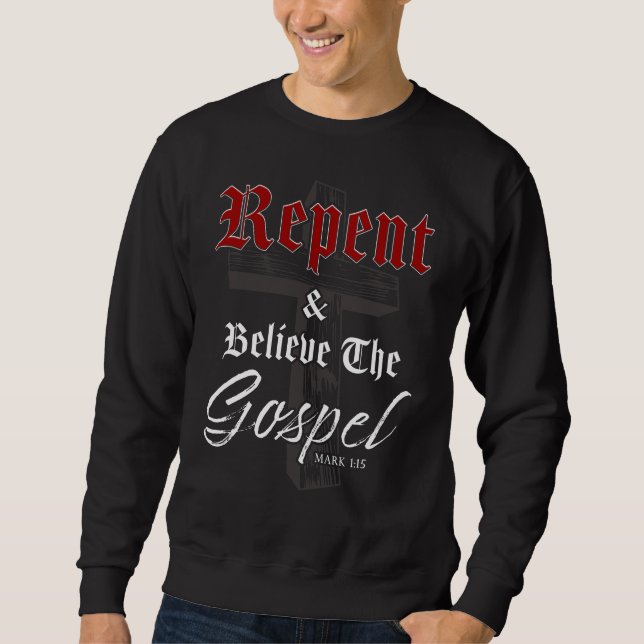 Kehren und Glauben an das Evangelium: Christlicher Sweatshirt (Vorderseite)
