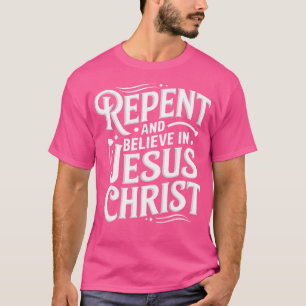 Kehren und glauben an Jesus Christus spiritueller T-Shirt