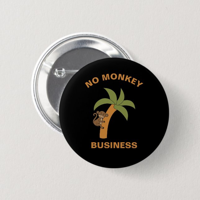 Kein Affen Business Funny Zoo Jungle Tierpuffer Button (Vorne & Hinten)