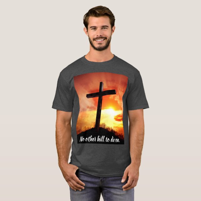 Kein anderer Hügel zum Die am T - Shirt (Vorne ganz)