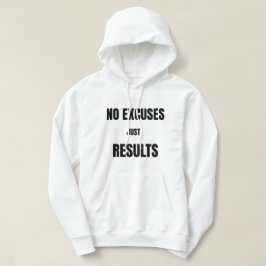 Kein Ausrede, Nur Ergebnisse T-Shirt Hoodie