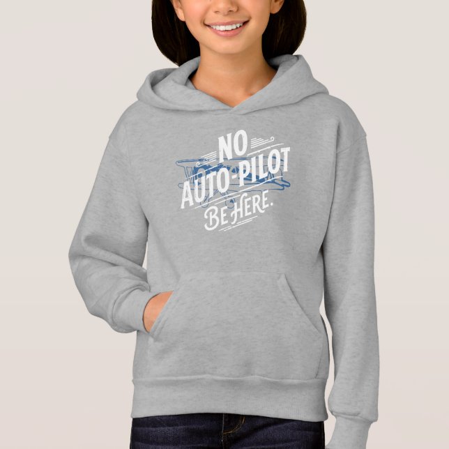Kein Autopilot. Sei Hier. Hoodie (Vorderseite)