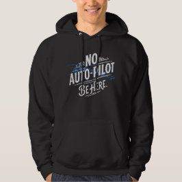 Kein Autopilot. Sei hier. Hoodie