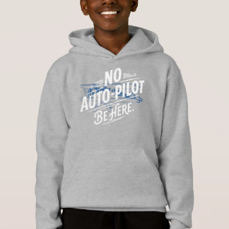 Kein Autopilot. Sei hier. Hoodie