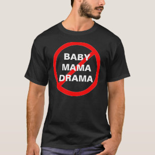 KEIN BABY-MUTTER DRAMA T - Shirt