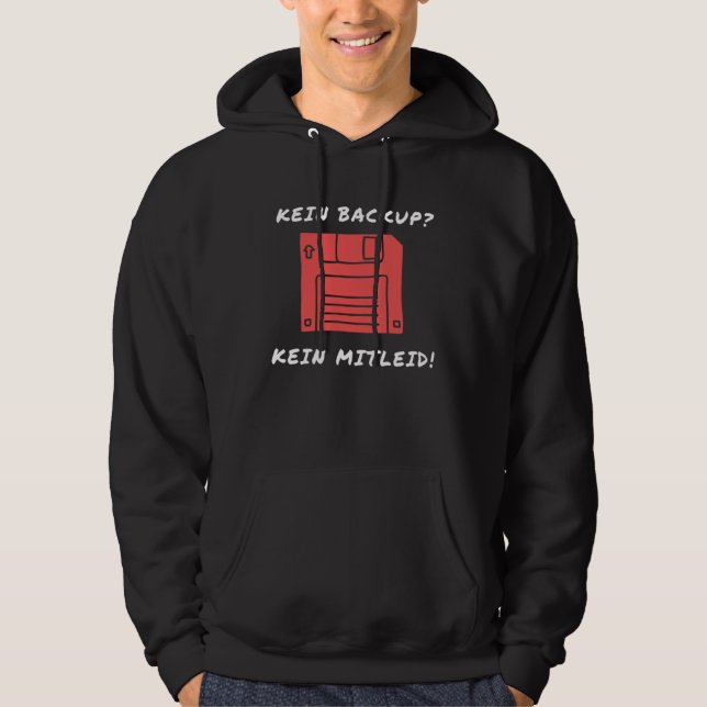Kein Backup Kein Mitleid Data Computer Support IT  Hoodie (Vorderseite)