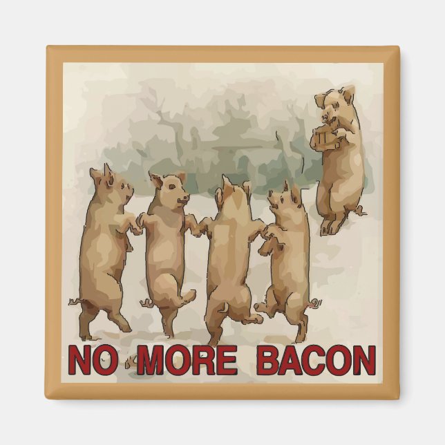 Kein Bacon mehr Magnet (Vorne)
