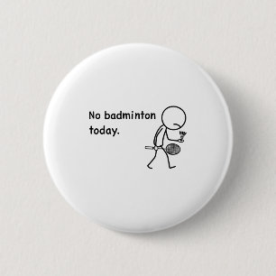 Kein Badminton Heute Spieler Spieler Trainer Fans Button