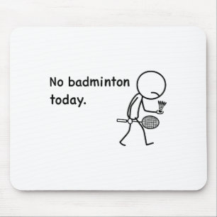 Kein Badminton Heute Spieler Spieler Trainer Fans Mousepad