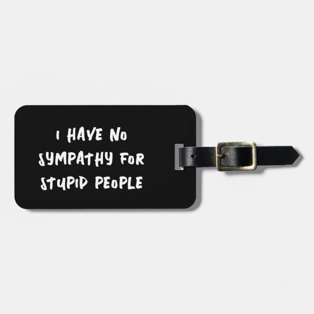 Kein Beileid für Dummköpfe (schwarz weiß) Gepäckanhänger (Vorderseite horizontal)