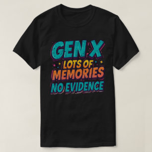 Kein Beweis Gen X Retro Funny Graphic Design T-Shirt
