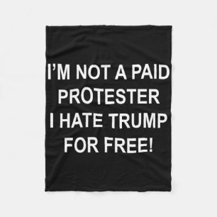 Kein Bezahlter Demonstrant - Ich hasse Trump koste Fleecedecke