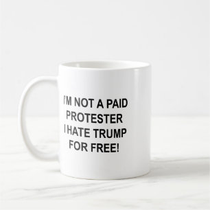 Kein Bezahlter Demonstrant - Ich hasse Trump koste Kaffeetasse
