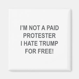 Kein Bezahlter Demonstrant - Ich hasse Trump koste Magnet