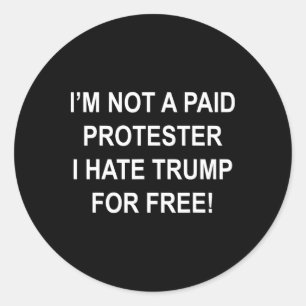 Kein bezahlter Protester - ich hasse Trump für 5 Runder Aufkleber