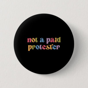 Kein bezahlter Protester widersteht politischem Pr Button