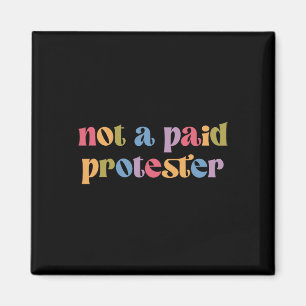 Kein bezahlter Protester widersteht politischem Pr Magnet