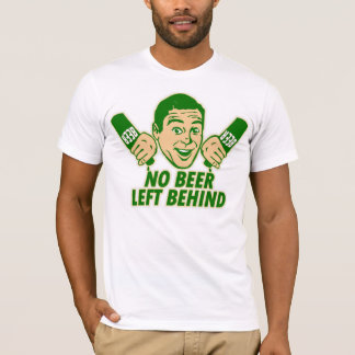 Kein Bier hinten verlassen T-Shirt