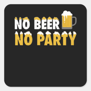 Kein Bier kein Party Quadratischer Aufkleber
