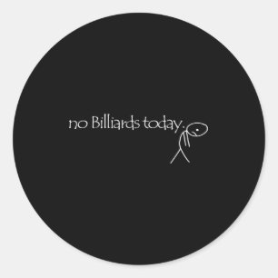 Kein Billard Heute Spaß Billard Lustiges Altes Bil Runder Aufkleber