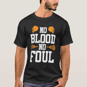 Kein Blut Kein Foul Lacrosse T-Shirt