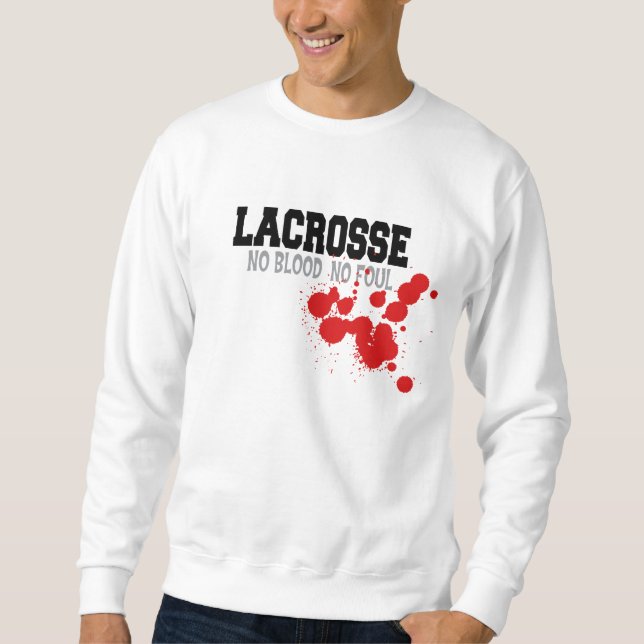 Kein Blut kein regelwidriges Lacrosse-Sweatshirt Sweatshirt (Vorderseite)