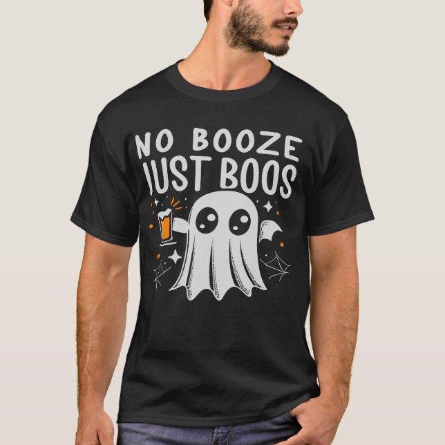 Kein Booze, nur Boos Halloween T - Shirt (Vorderseite)