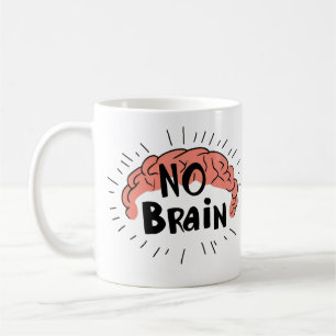 Kein Brain Funny Text Kaffeetasse
