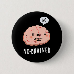 Kein Brainer Funny Anatomy Brain Pun Dark BG Button