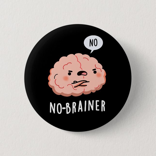 Kein Brainer Funny Anatomy Brain Pun Dark BG Button (Vorderseite)