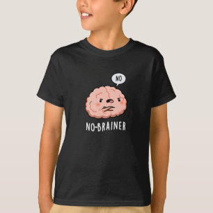 Kein Brainer Funny Anatomy Brain Pun Dark BG T-Shirt