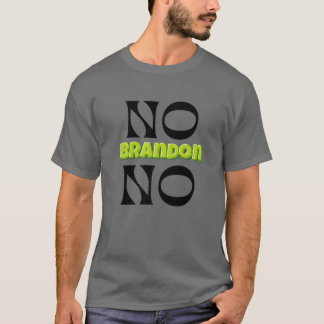 Kein Brandon Keine Neuheit T-Shirt