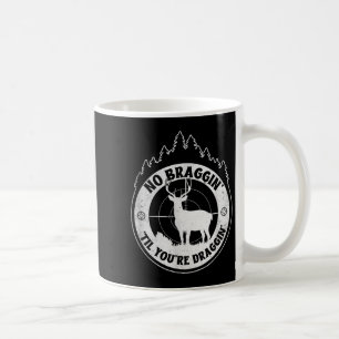 Kein Bremsen bis zum Ziehen - Hirschjagd Qu Kaffeetasse