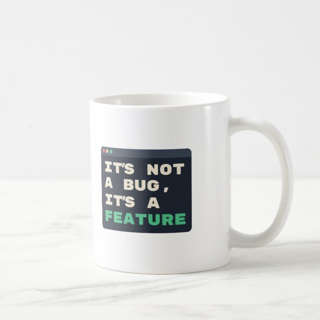 Kein Bug, es ist ein Feature Lustiger Coding-Witz Kaffeetasse (Rechts)