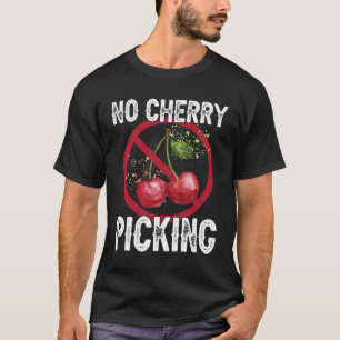 Kein Cherry Picking für Pick Associates OM Picker T-Shirt