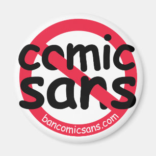 Kein Comic Sans Magnet