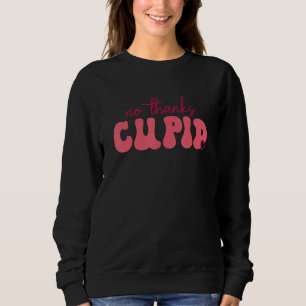 Kein Danke Cupid Lustiger Anti Valentinstag für Pa Sweatshirt