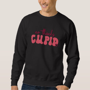 Kein Danke Cupid Lustiger Anti Valentinstag für Pa Sweatshirt