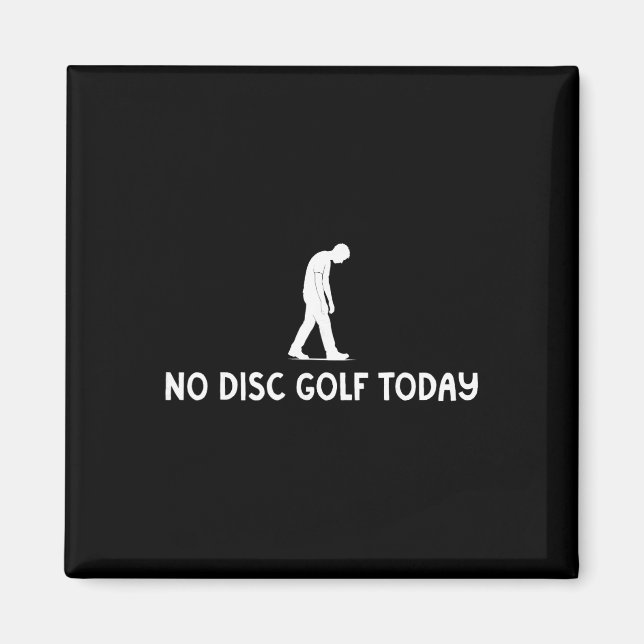 Kein Disc Golf Heute Lustiger Trauriger Disc Golfe Magnet (Vorne)