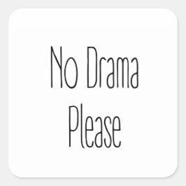 Kein Drama bitte Quadratischer Aufkleber