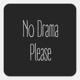 Kein Drama bitte Quadratischer Aufkleber