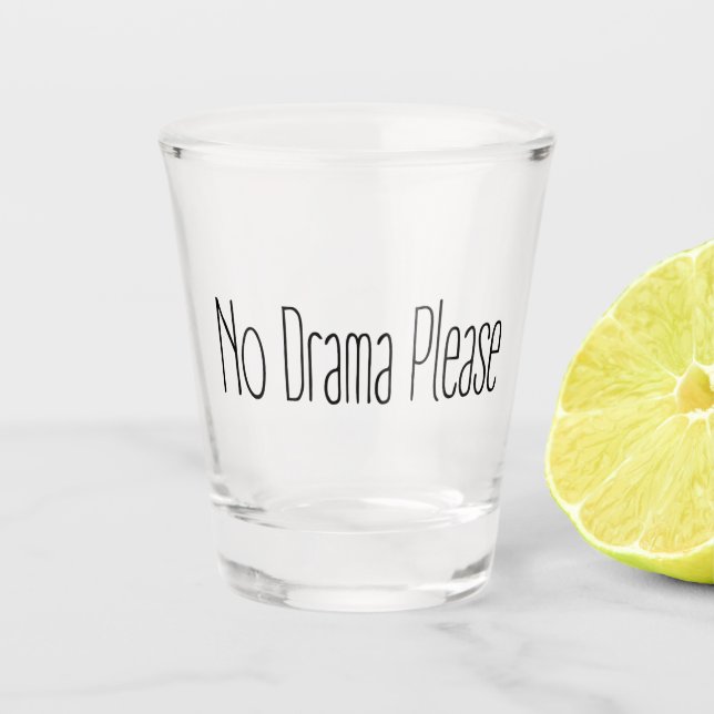 Kein Drama bitte Schnapsglas (Vorderseite)