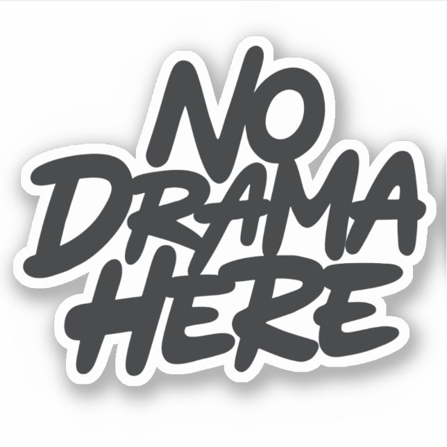 Kein Drama hier Aufkleber (Vorderseite)