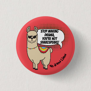 Kein Drama Lama (Sie sind nicht Shakespeare!) Button