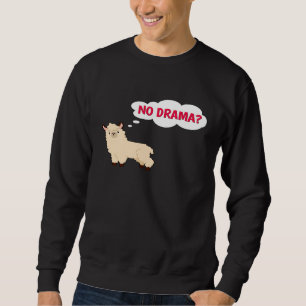 Kein Drama Llama Einzigartig Witty Sassy Animal Lo Sweatshirt