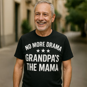 Kein Drama mehr Großvater ist der Mama Funny T - S T-Shirt