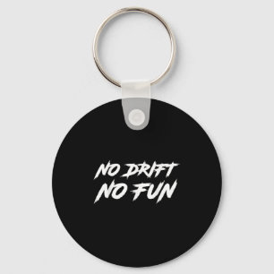 Kein Drift No Fun Sprichwort Zitat Funny Racing &  Schlüsselanhänger