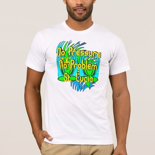 Kein Druck kein Problem St Lucia T-Shirt (Vorderseite)
