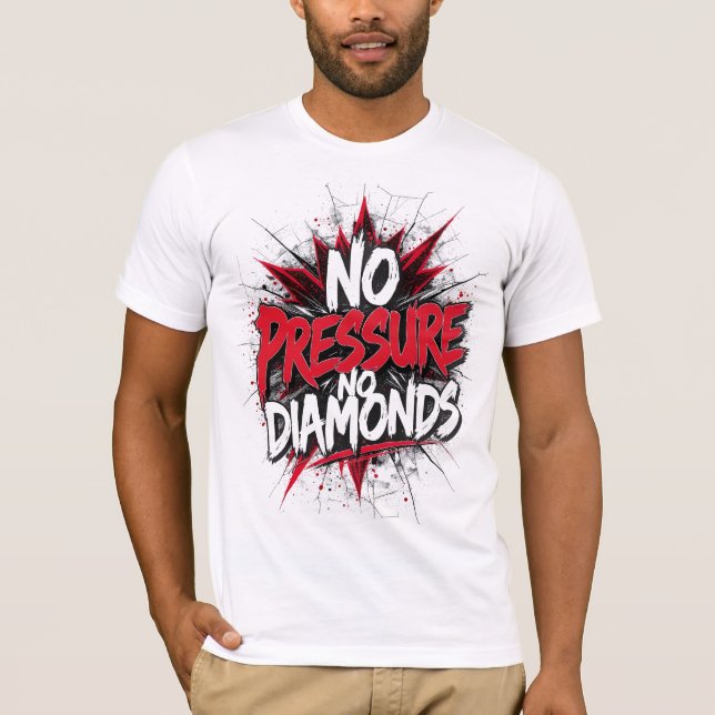 Kein Druck Keine Diamanten - Fett Motivierend T-Shirt (Vorderseite)